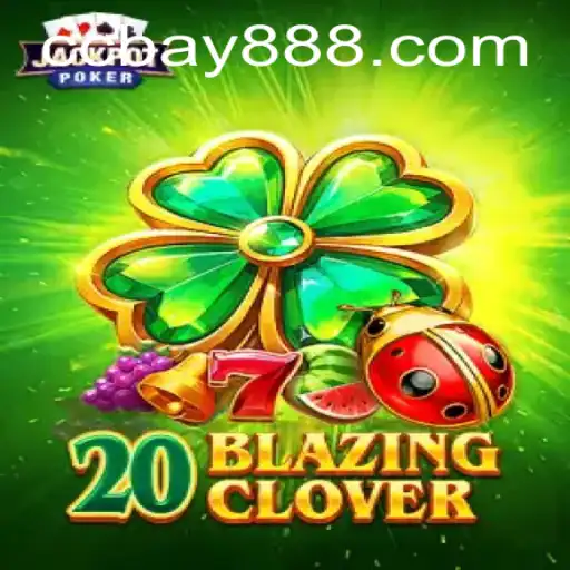 Exploring the Exciting World of 20BlazingClover with BAY888